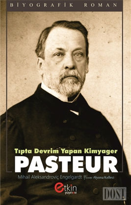 Tıpta Devrim Yapan Kimyager Pasteur